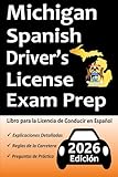 Libro para la Licencia de Conducir de Michigan en Español: 100 Preguntas de Práctica, Señales de Tránsito, Leyes de Tránsito, Prueba de Habilidades de Conducción, ¡y Más! (Spanish Edition)