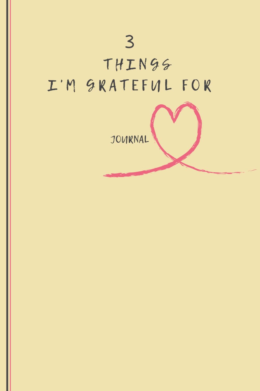3 THINGS I'M GRATEFUL FOR: JOURNAL