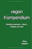 Cover zum Buch Vegan Kompendium: Basisinformationen:...