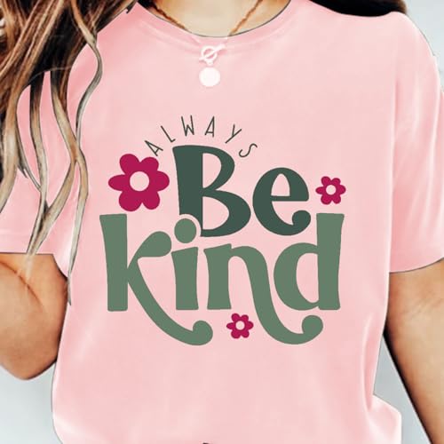 Image of Always Be Kind Shirt Kindness Shirt Be Kind Women T-Shirt Inspirational Quotes Tees Inspirational Tops