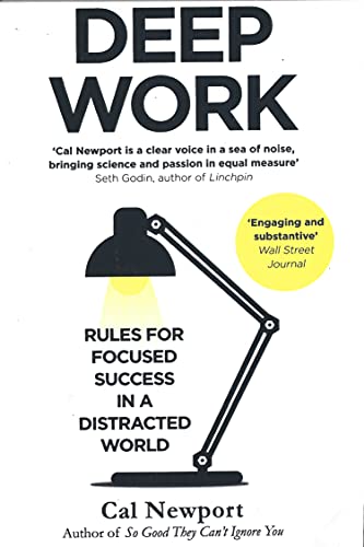 Deep Work: Rules for Focused Success in a Distracted World [Paperback] Newport, Cal (Image - 1)