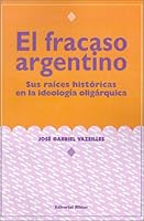 El Fracaso Argentino 9507861432 Book Cover