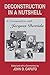 Deconstruction in a Nutshell: A Conversation with Jacques Derrida (Perspectives in Continental Philosophy)