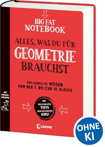 Big Fat Notebook - Alles, was du für Geometrie brauchst: Das geballte Wissen von der 7. bis zur 10. Klasse für bessere Noten - Ein Übungsbuch und Nachschlagewerk, das Spaß macht