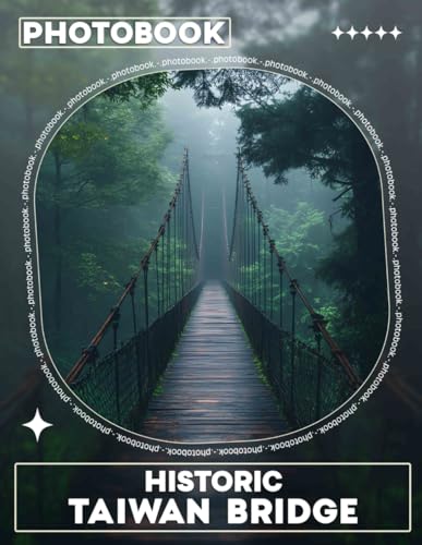 Historic Taiwan Bridge Photo Book: 40 Stunning Images Showcasing Taiwan's Bridges Through Time and Culture