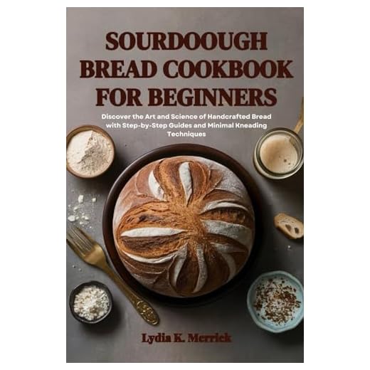 Beginners Sourdough Bread Cookbook