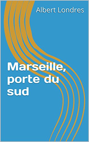 Télécharger Marseille, porte du sud Gratuit