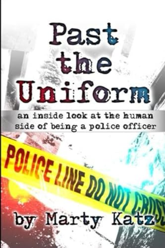 Past the Uniform: an inside look at the human side of being a police officer