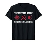 The Chinese And Russian Experts Agree Gun Control Works T-Shirt