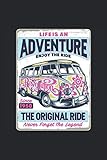  LIVE IS AN ADVENTURE VW BULLI THE ORIGINAL RIDE - Notizbuch Notebook Taschenbuch: VW BULLI BUS VOLKSWAGEN