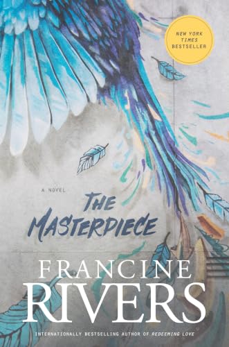 The Masterpiece: A Novel (A Redemptive, Character-Driven, Contemporary Christian Fiction Romance Novel)