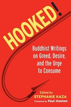 Hooked!: Buddhist Writings on Greed, Desire, and the Urge to Consume