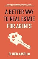 A Better Way to Real Estate for Agents 1736848895 Book Cover