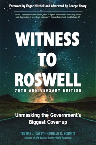 Witness to Roswell, 75th Anniversary Edition: Unmasking the Government's Biggest Cover-up