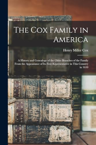 The Cox Family in America: A History and Genealogy of the Older Branches (1610– )