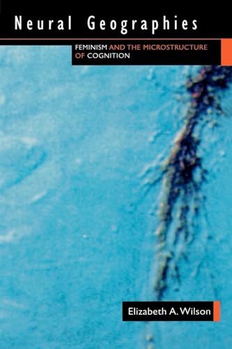 Neural Geographies: Feminism and the Microstructure of Cognition