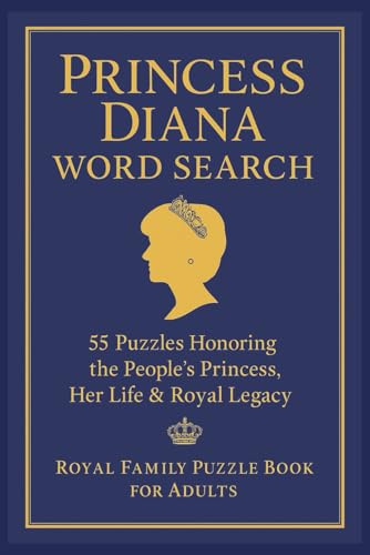 Princess Diana Word Search: 55 Puzzles Honoring the People’s Princess, Her Life & Royal Legacy | Royal Family Puzzle Book for Adults | 6x9 inches, 110 pages (Royal Family Word Search Series)
