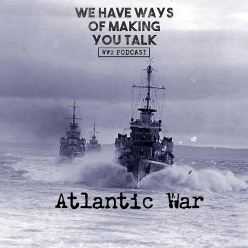 Atlantic War: Papering Over The Cracks (Part 4) Podcast Por  arte de portada