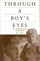 Through a Boy's Eyes: The Turbulent Years 1926-1945 0929765745 Book Cover