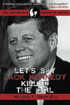 Paperback Let's Say Jack Kennedy Killed the Girl Book