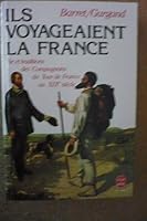 Ils voyageaient la France: Vie et traditions des compagnons du tour de France au XIXe siècle 2253027405 Book Cover