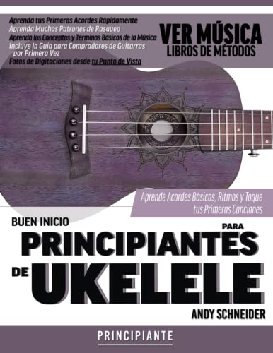 Buen Inicio para Principiantes de Ukelele: Aprenda Acordes Básicos, Ritmos y Toque tus Primeras...
