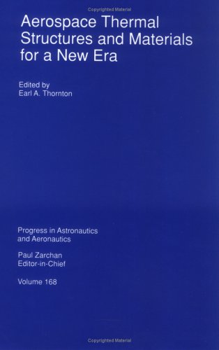 Aerospace Thermal Structures and Materials for a New Era: 168 (Progress in Astronautics and Aeronautics Series)