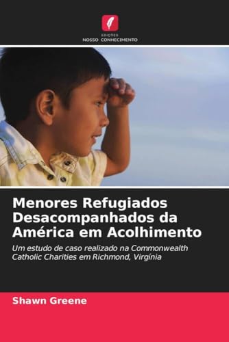 Menores Refugiados Desacompanhados da América em Acolhimento