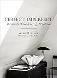 Perfect Imperfect: The beauty of accident, age & patina