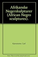 African Negro Sculptures B000OL5SGQ Book Cover