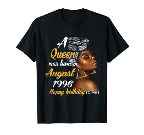 A Queen Was Born in August 1996 Regalo de cumpleaños 25 Camiseta