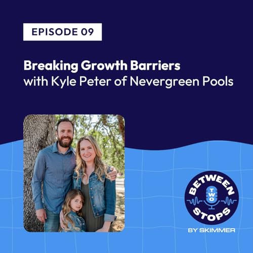 Breaking Growth Barriers with Kyle Peter of Nevergreen Pools