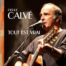 Pierre Calve-Tout Est Vrai [Audio CD]