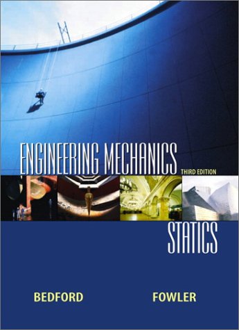 Engineering Mechanics: Statics (3rd Edition): Bedford, Anthony, Fowler ...