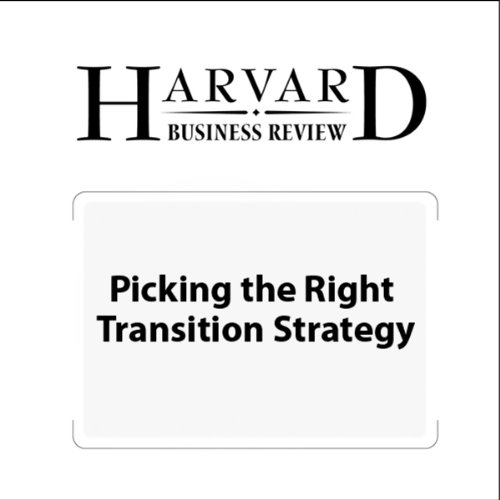 Picking the Right Transition Strategy (Harvard Business Review) Audiobook by Michael D. Watkins episode artwork
