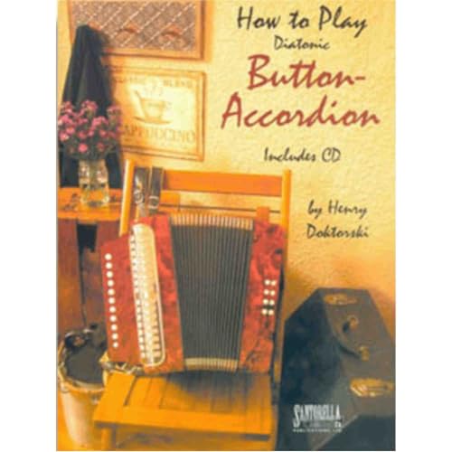 How To Play Diatonic Button Accordion, Vol. 1 (Book & CD)