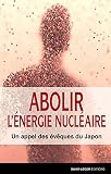 Abolir l'énergie nucléaire: Un appel des évêques du Japon