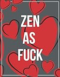  ZEN AS FUCK: A Journal for Practicing the Mindful, Zen as F*ck Journals, funny F*ck journals, Practicing zen