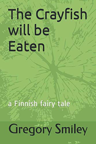 The Crayfish will be Eaten: a Finnish fairy tale (The Jalaine Street ...
