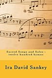 Sacred Songs and Solos : twelve hundred hymns