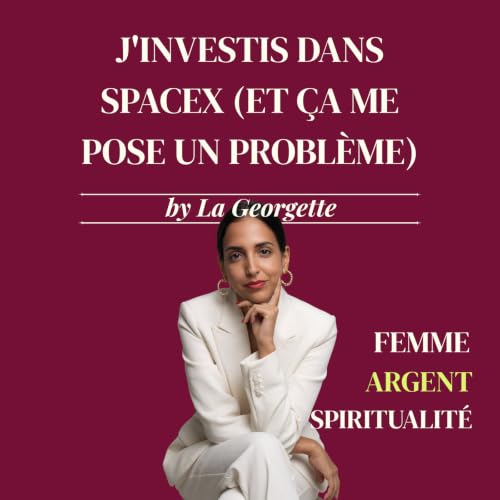 J'investis dans SpaceX (et &ccedil;a me pose un probl&egrave;me)
