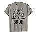 Bruh Funny Meme Persian Cat-Shirt Teen Boy Girl Mom Dad Men T-Shirt