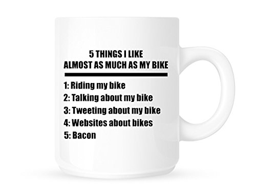 5 Things I Like Almost As Much As My Bike - Novelty Biker/Cyclist Coffee Mug/Cup - Great Gift Idea