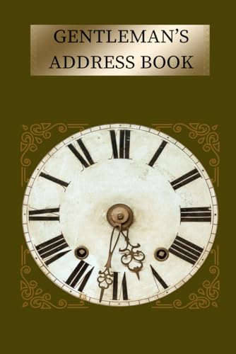 GENTLEMAN’S ADDRESS BOOK: GENTLEMANS ADDRESS BOOK, REFERENCE BOOK, CLOCK COVER, 110 pages