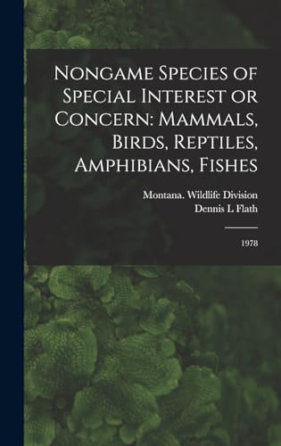 Nongame Species of Special Interest or Concern: Mammals, Birds, Reptiles, Amphibians, Fishes: 1978