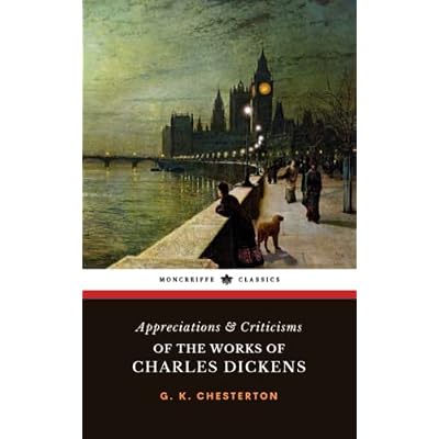 Appreciations and Criticisms of the Works of Charles Dickens
