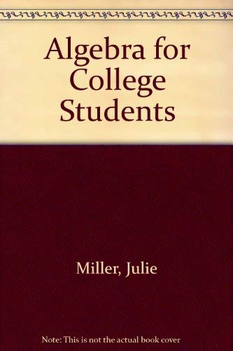 Algebra for College Students: Julie Miller, Molly O'Neill ...