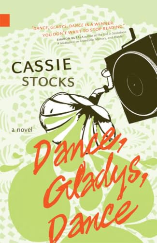 Dance, Gladys, Dance (Nunatak First Fiction)