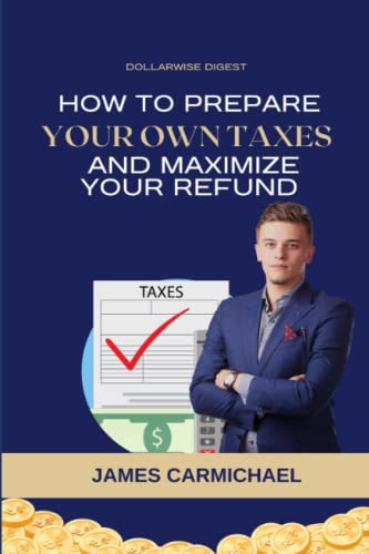 How to Prepare Your Own Taxes and Maximize Your Refund: