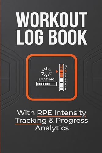 Workout Log Book with RPE: The 12-Week Fitness Tracker and Progress Journal: Daily Training Diary for Strength and Cardio, SMART Goal Setting, and ... for Men and Women (6x9 Portable Gym Edition)
